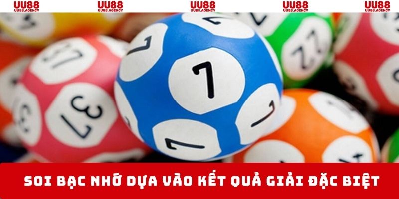Bạc nhớ lô đề soi cầu dựa vào giải đặc biệt đơn giản