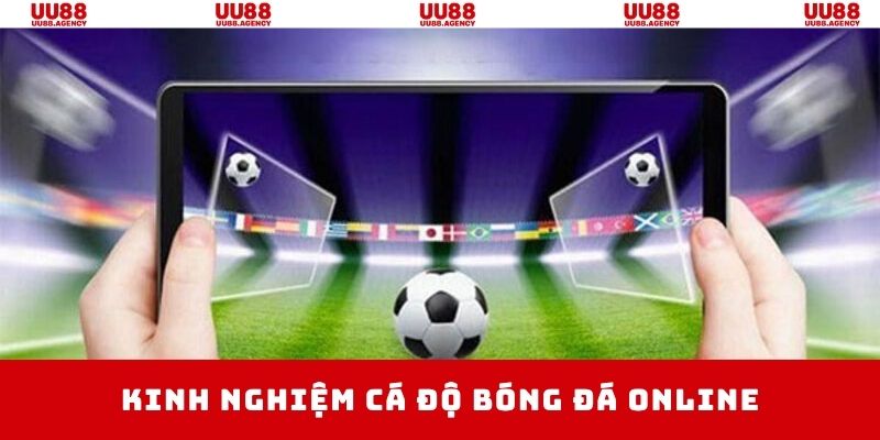 Kinh nghiệm tuyệt đỉnh để cá độ bóng đá online hiệu quả