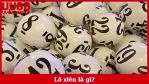 Lô Xiên Là Gì